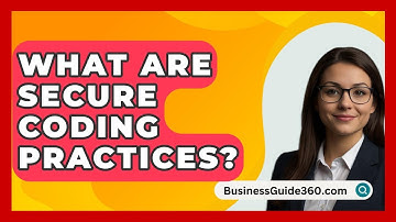 What Are Secure Coding Practices? - BusinessGuide360.com