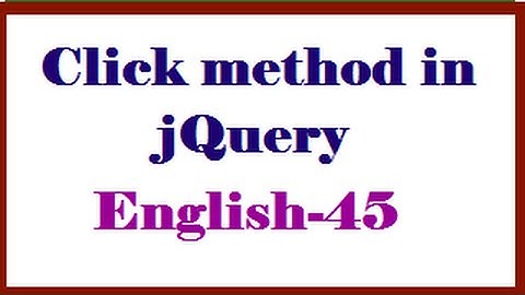 Click method in jQuery English-45-vlr training