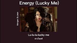 Energy (Lucky Me) - Morgan St. Jean [ Lyrics THAISUB]