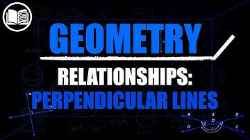 Relationships: Perpendicular Lines