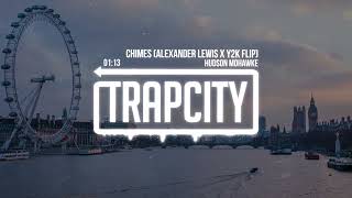 Hudson Mohawke - Chimes (Alexander Lewis X Y2K Flip)