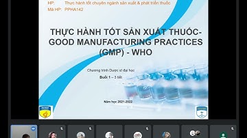 Buổi 1 _ Nguyên tắc thực hành tốt chuyên ngành Sản xuất và phát triển thuốc