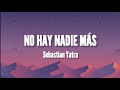 No Hay Nadie Más - Sebastian Yatra (Letra-Lyrics) Mp3 Song