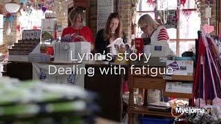Myeloma & Me   Lynn's Story  Dealing with fatigue
