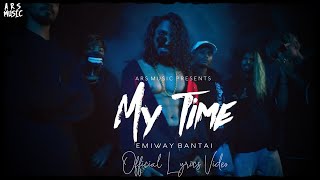 Emiway Bantai - My Time (Official Lyric Video)