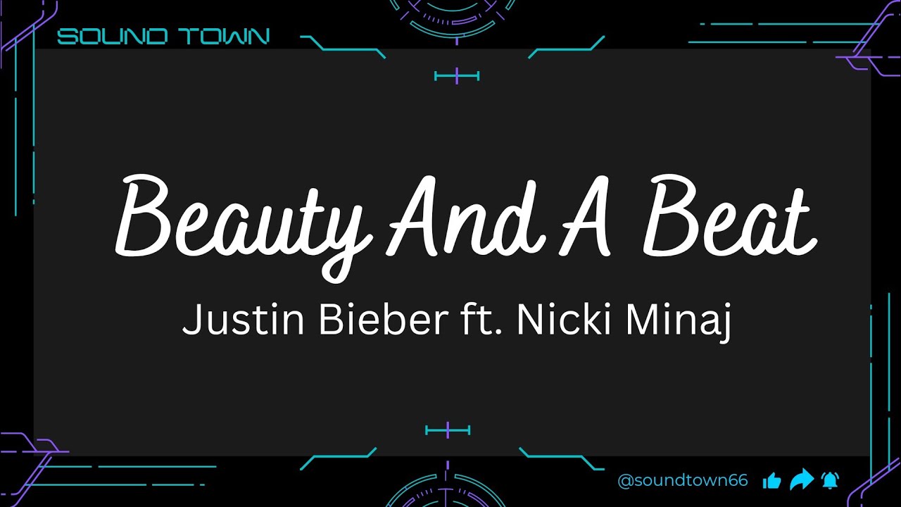 justin-bieber-beauty-and-a-beat-lyrics-ft-nicki-minaj-sound-town