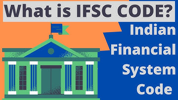 What is IFSC Code | Indian Financial System Code - Features and Importance Explained