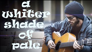 Baritone Cover Of A Whiter Shade Of Pale Rendition By Guitarist-Singer.