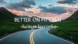 Download Mp3 Better On My Own Keisya Levronka lyrics