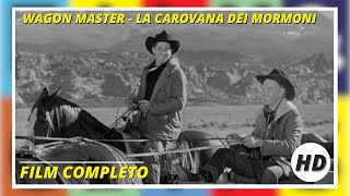 Wagon Master - La Carovana Dei Mormoni | Hd | Western | Film Completo In Italiano