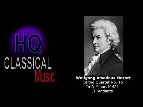 MOZART - String Quartet No 15 In D Minor, K 421 - II. Andante - HQ