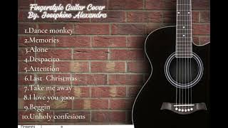 Fingerstyle guitar cover By Josephine Alexandra full album Dance Monkey-Despacito-Beggin