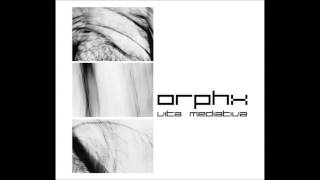 Orphx - Vita Mediativa