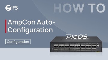 How to Automate Switch Configuration using AmpCon | FS