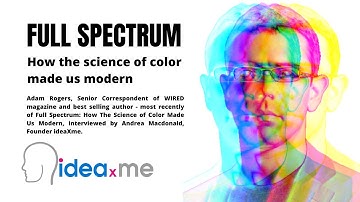 Adam Rogers, WIRED magazine: How The Science of Color Made Us Modern