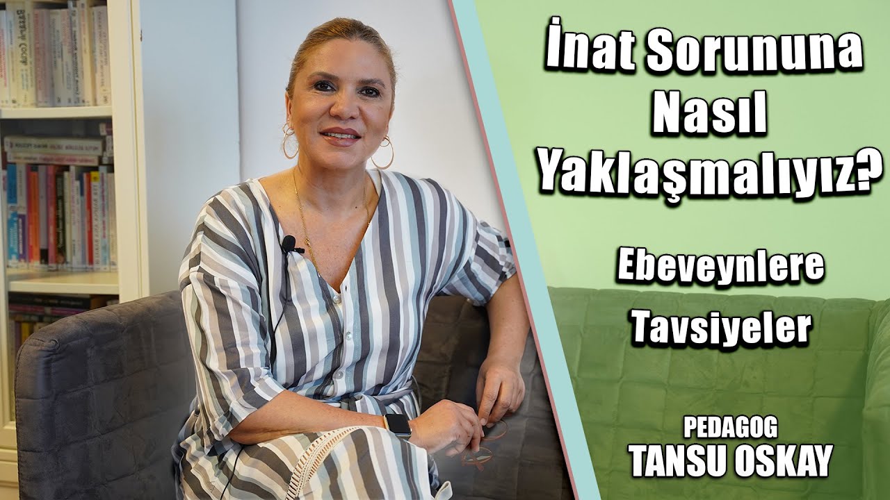 İnat Eden Çocuklar Aslında Ne Demek İstiyor? | Tansu Oskay