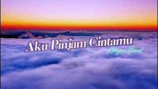 Kangen Band - Aku Pinjam Cintamu (Video Lirik)