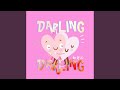 Darling darling darling darling