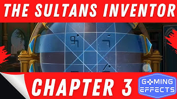 The Sultans Inventor Chapter 3 Walkthrough - AE Mysteries