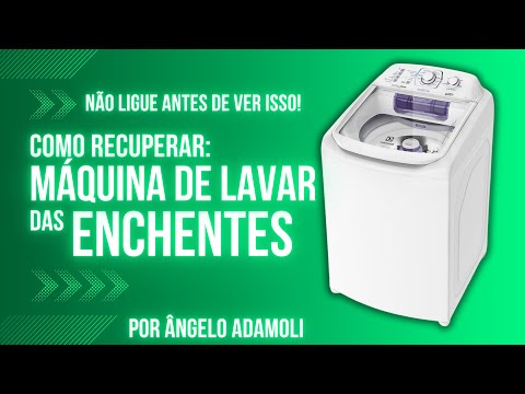 ENCHENTES - Como recuperar sua MÁQUINA DE LAVAR - NÃO LIGUE ANTES DE VER ISSO