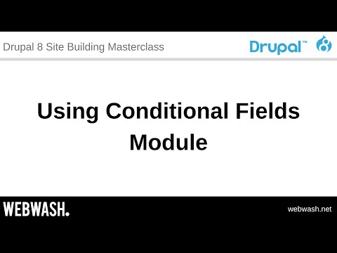 1.8 - Using Conditional Fields Module