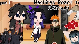 Hashiras React to Akatsuki            || Part 1 || KNY || Naruto