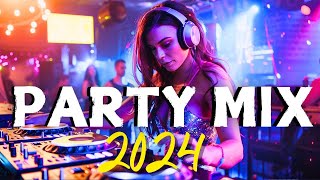 DANCE PARTY SONGS 2024 - La Mejor Música Electrónica 2021 - The Best Party Mix 2024