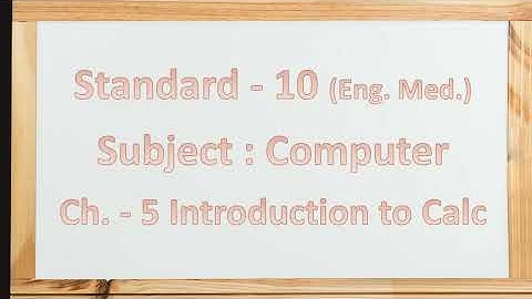 Std. - 10 || Computer || Ch. - 5 || Introduction to Calc (English Medium) || GSEB