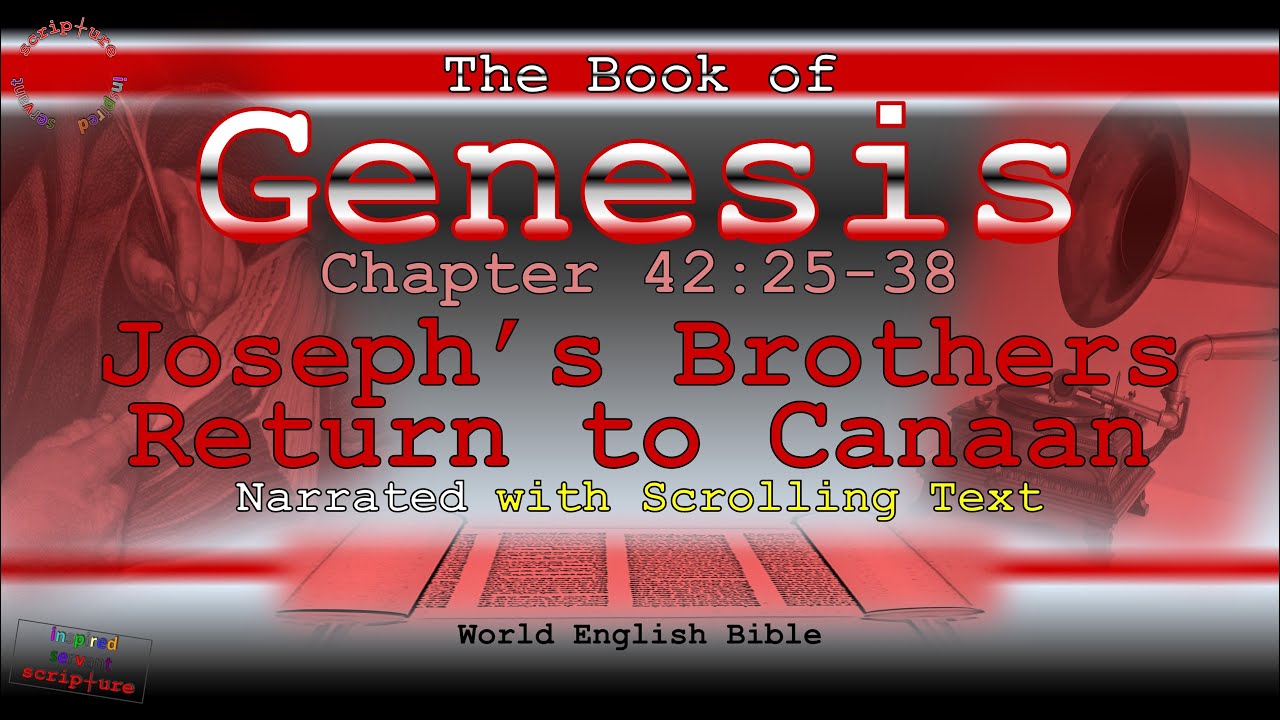 Joseph's Brothers Return to Canaan, GENESIS 422538, Scrolling Text