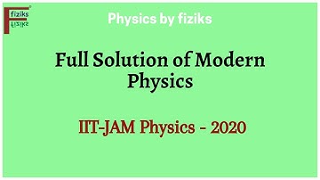 IIT JAM Physics 2020 Full Solution of Modern Physics