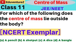 For which of the following does the centre of mass lie outside the body [NCERT Exemplar](a) A penci