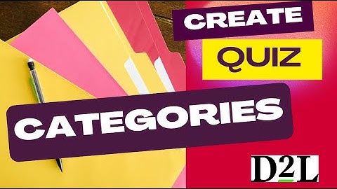 D2L | Brightspace - Create a Quiz Category Structure, or just reorder!