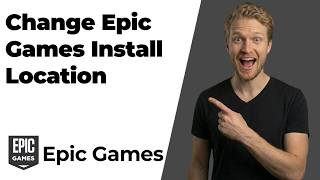 How To Change Epic Games Install Location (Easy Guide)
