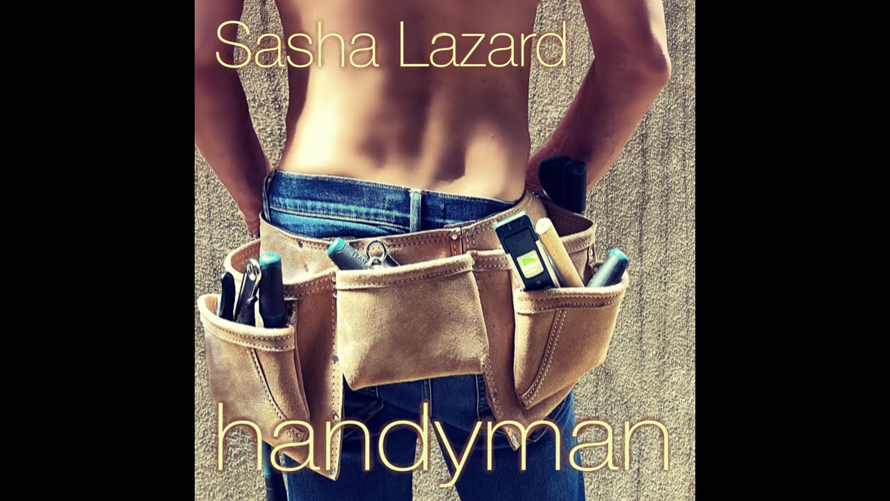 Watch HANDYMAN-new single by Sasha Lazard Out Now! on YouTube Watch HANDYMAN-new single by Sasha Lazard Out Now! on YouTube
