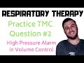 Respiratory Therapy - Volume Control and High Pressure Alarm Practice TMC Question Breakdown