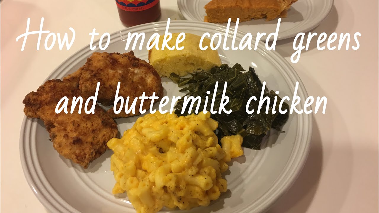 How to make collard greens and buttermilk fried chicken YouTube