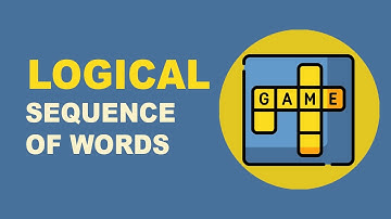 Logical Sequence of Words - Logical Reasoning