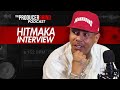 Hitmaka: $150K For A Song, Definition Of A Producer, How To Break Artist, Process Of Writing Songs