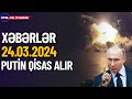 Putin Ukraynadan qisas alır! Zərbə endirildi (Xəbərlər 24.03.2024)