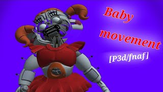 Baby Movement [P3D/fnaf]
