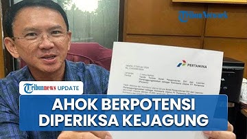 Kejagung Berpotensi Panggil Ahok Perkara Pertamax Oplosan atas Kasus Korupsi Pertamina Patra Niaga