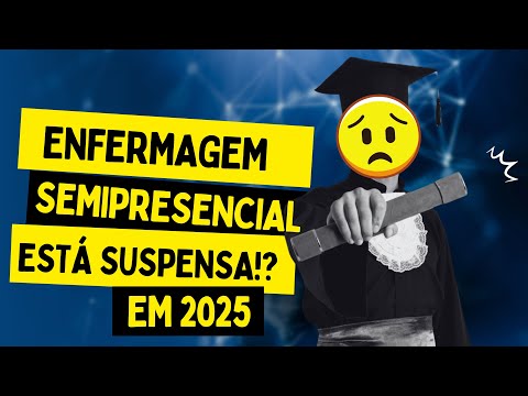 Enfermagem SEMIPRESENCIAL foi suspensa pelo MEC em 2025?
