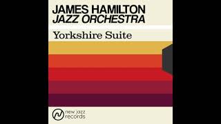 ジェームズ・ハミルトン　絵　JAZZ  James Hamilton James Hamilton Jazz Orchestra - Yorkshire Suite (Full Album) - YouTube