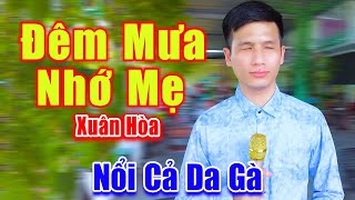 Đêm Mưa Nhớ Mẹ - Nổi Cả Da Gà Vì Chàng Trai Mù Xuân Hòa Hát Rong Hay Như Nuốt Đĩa