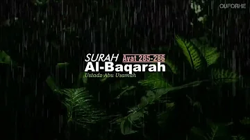 Murottal Surah Al Baqarah 2 Ayat terakhir : Ustadz Abu Usamah