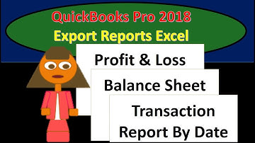 QuickBooks Pro 2018 Review Reports & Export to Excel