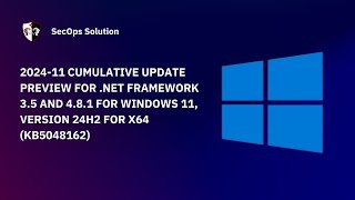 Patch Wednesday with SecOps Solution (48/100) Windows KB5048162 Patch