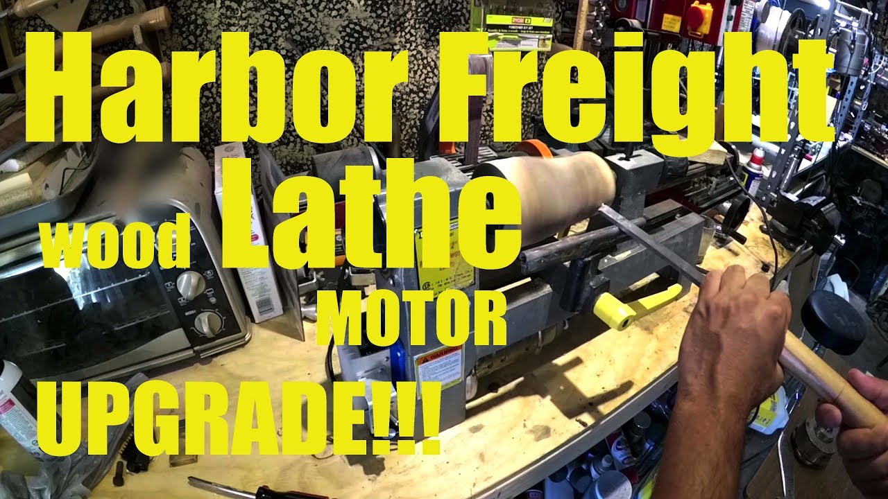 Harbor Freight Wood lathe motor upgrade YouTube
