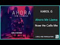 KAROL G Ahora Me Llama Lyrics English Translation Ft Bad Bunny Spanish And English KAROL G Ahora Me Llama Lyrics English Translation Ft Bad Bunny Spanish And English