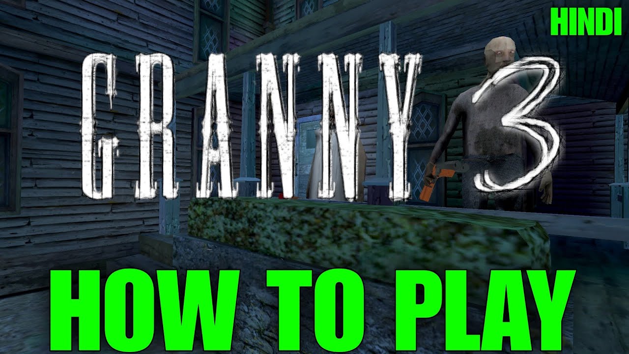 Granny game kaise khele | how to play granny 3 | granny 3 gameplay | granny 3 kaise khelte hai
